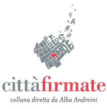 Città firmate - Collana diretta da Alba Andreini