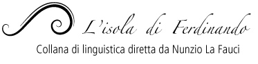 L'isola di Ferdinando. Collana di linguistica diretta da Nunzio La Fauci